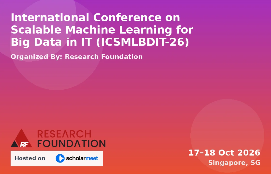 International Conference on Scalable Machine Learning for Big Data in IT (ICSMLBDIT-26)