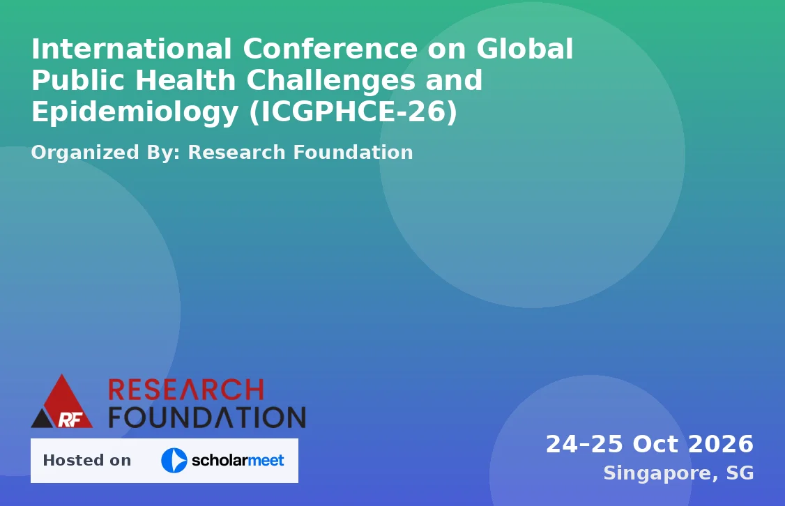 International Conference on Global Public Health Challenges and Epidemiology (ICGPHCE-26)