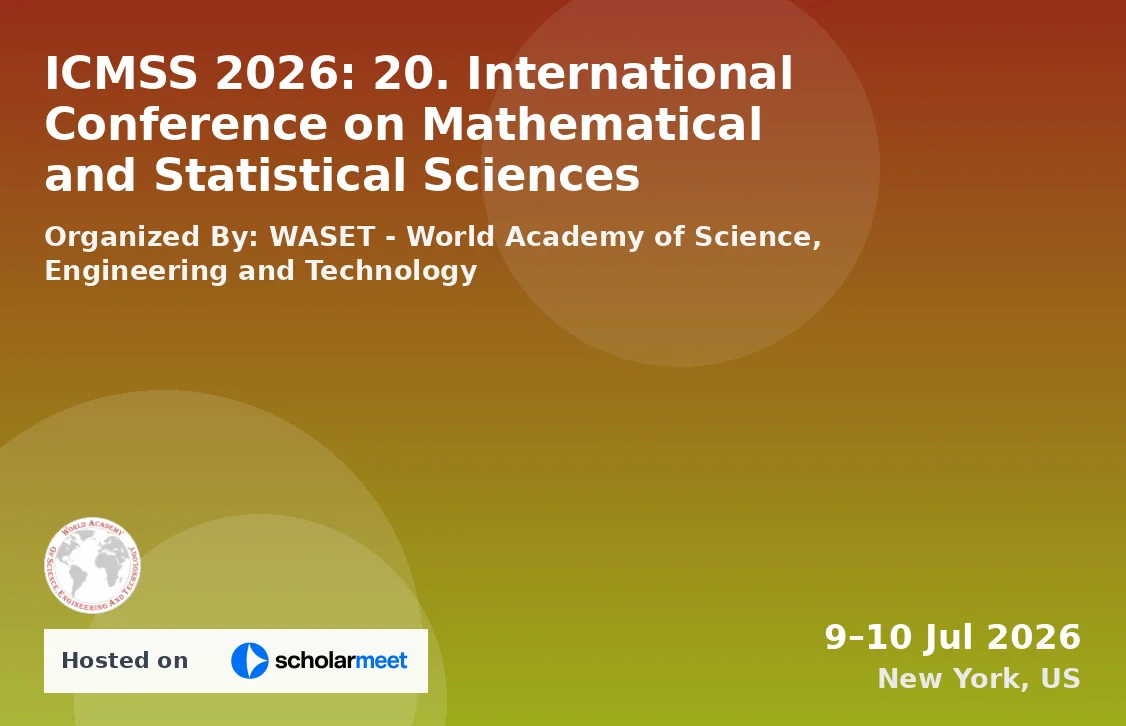 ICMSS 2026: 20. International Conference on Mathematical and Statistical Sciences