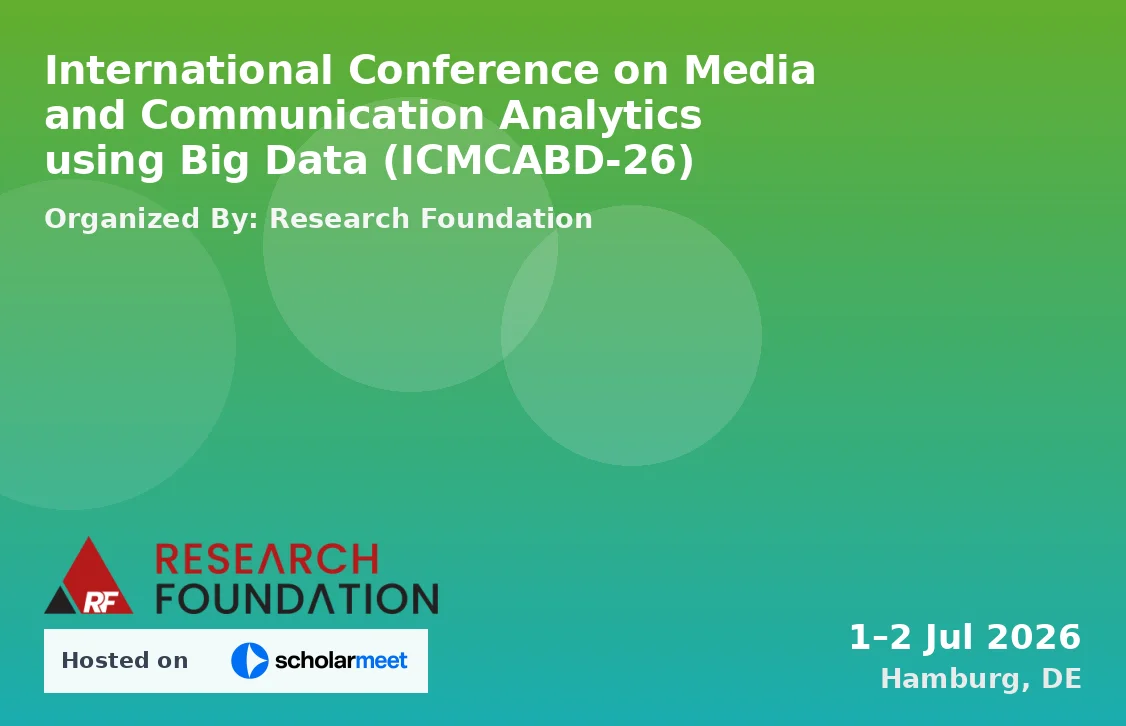 International Conference on Media and Communication Analytics using Big Data (ICMCABD-26)