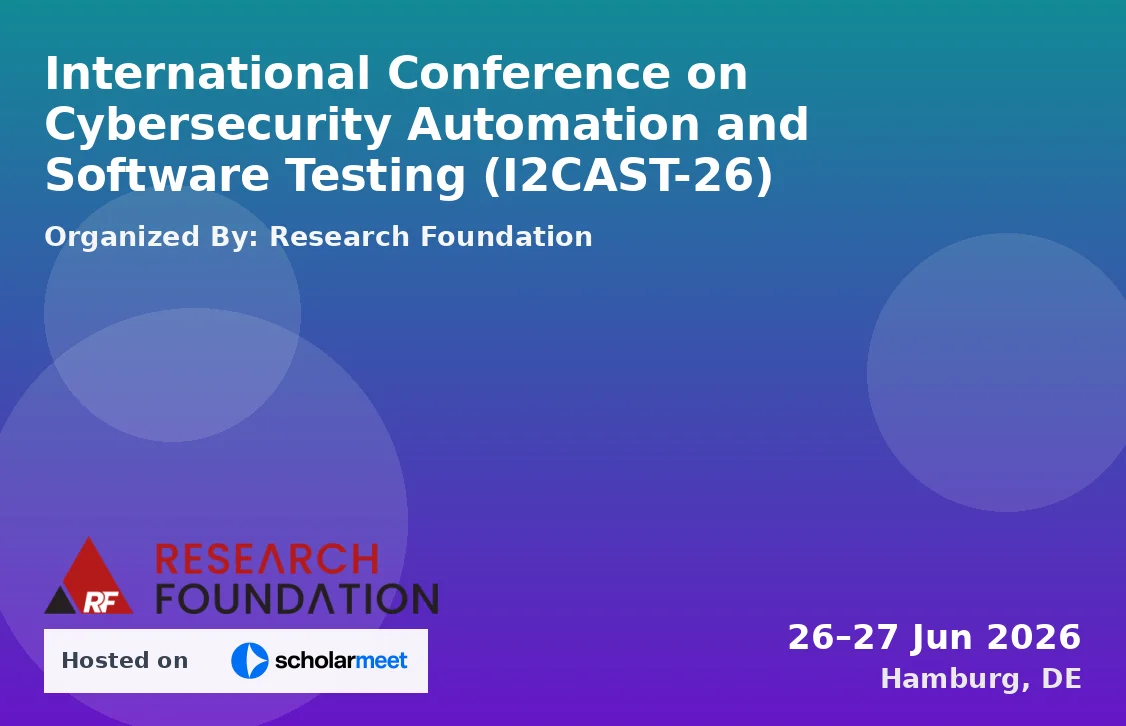 International Conference on Cybersecurity Automation and Software Testing (I2CAST-26)