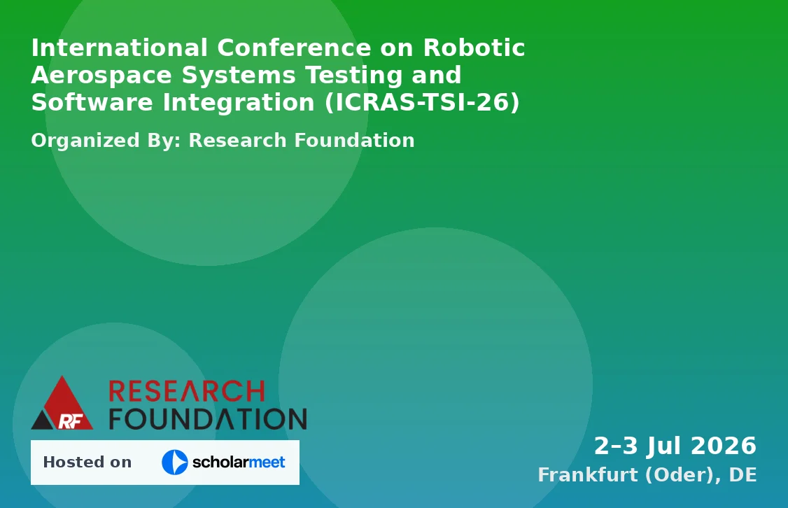 International Conference on Robotic Aerospace Systems Testing and Software Integration (ICRAS-TSI-26)