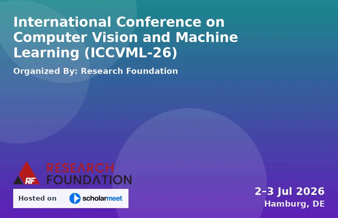 International Conference on Computer Vision and Machine Learning (ICCVML-26)
