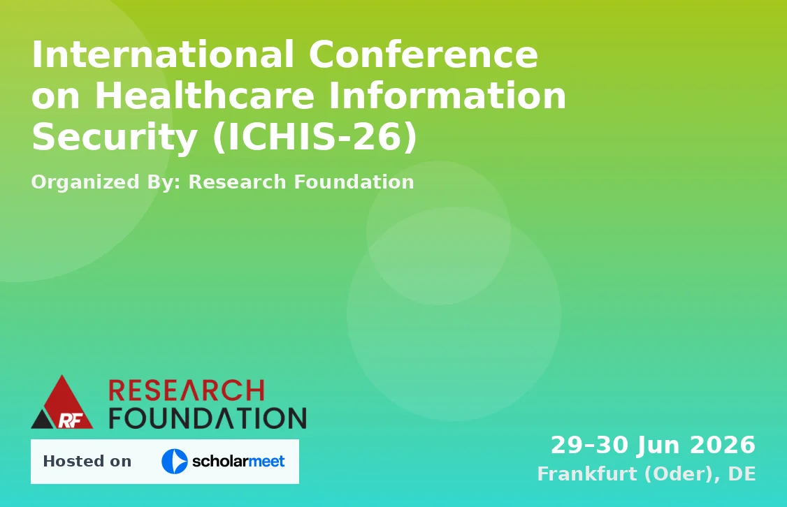 International Conference on Healthcare Information Security (ICHIS-26)