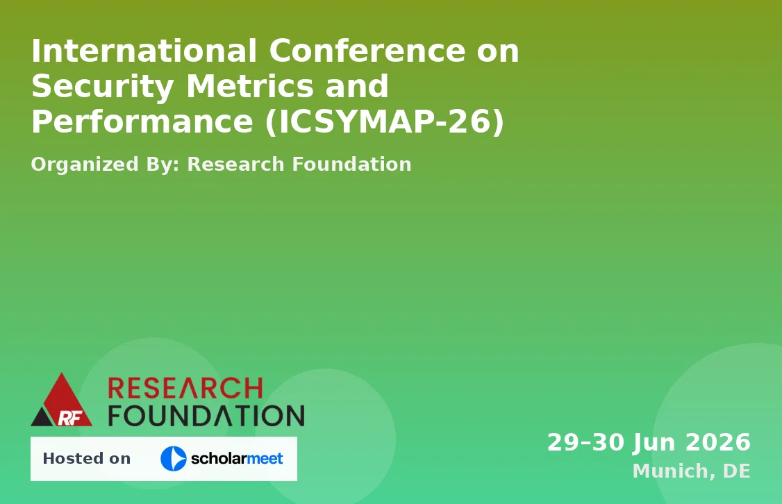 International Conference on Security Metrics and Performance (ICSYMAP-26)
