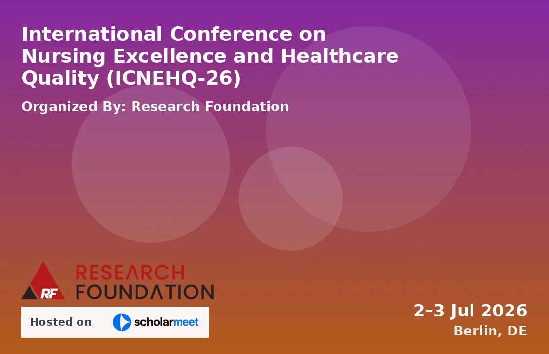 International Conference on Nursing Excellence and Healthcare Quality (ICNEHQ-26)