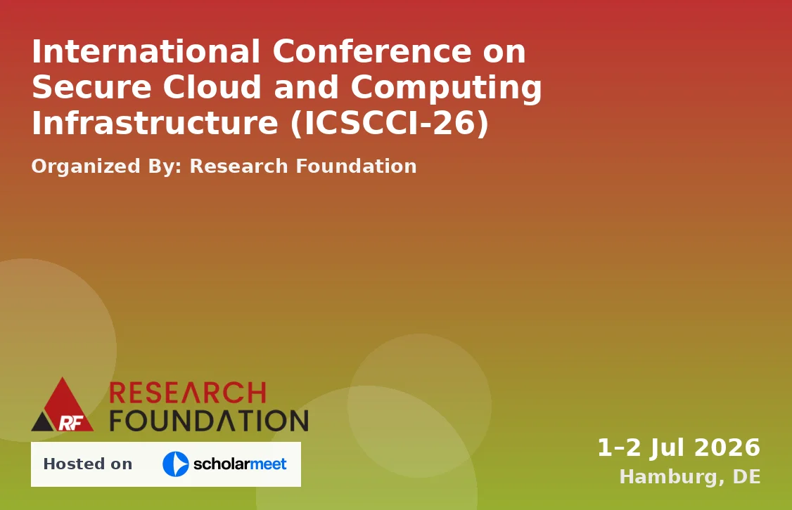 International Conference on Secure Cloud and Computing Infrastructure (ICSCCI-26)