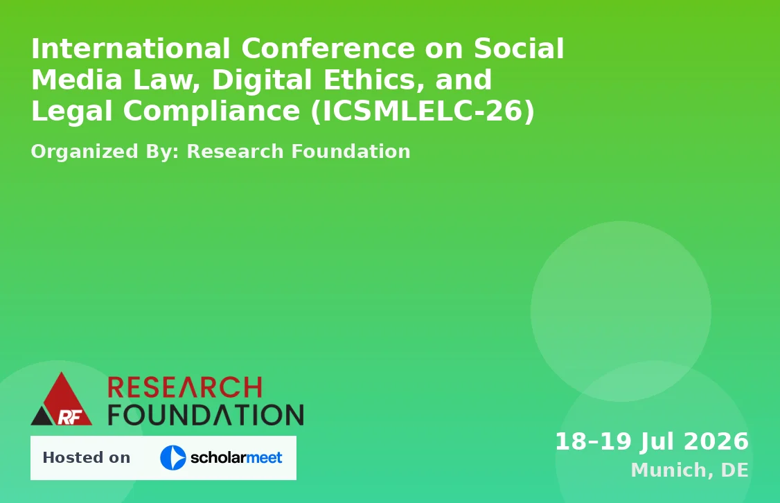 International Conference on Social Media Law, Digital Ethics, and Legal Compliance (ICSMLELC-26)
