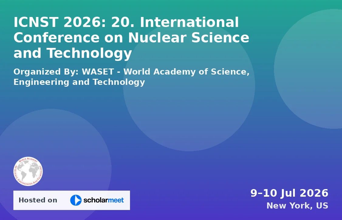 ICNST 2026: 20. International Conference on Nuclear Science and Technology