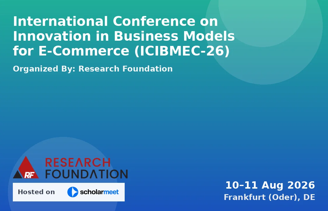 International Conference on Innovation in Business Models for E-Commerce (ICIBMEC-26)