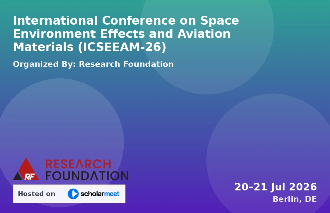 International Conference on Space Environment Effects and Aviation Materials (ICSEEAM-26)
