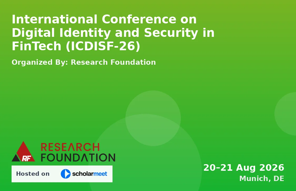 International Conference on Digital Identity and Security in FinTech (ICDISF-26)