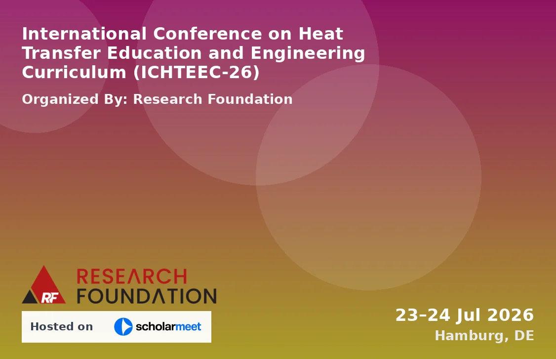 International Conference on Heat Transfer Education and Engineering Curriculum (ICHTEEC-26)