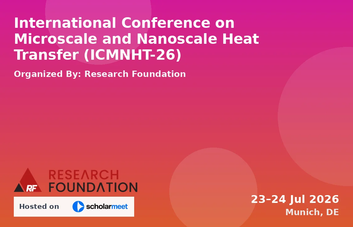 International Conference on Microscale and Nanoscale Heat Transfer (ICMNHT-26)