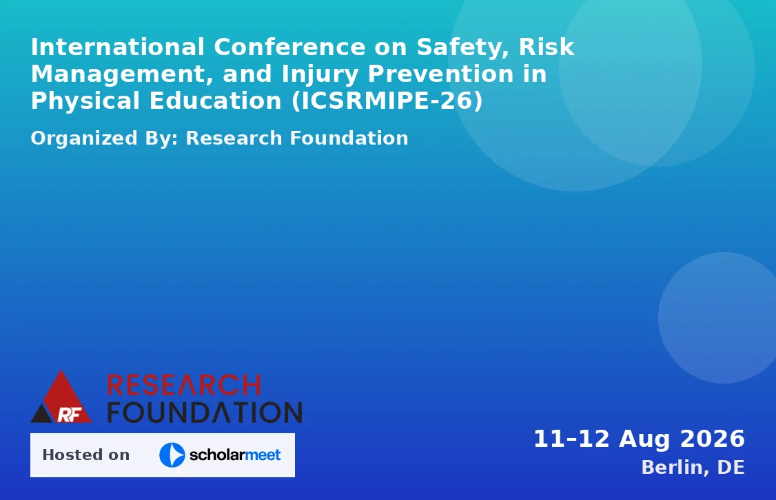 International Conference on Safety, Risk Management, and Injury Prevention in Physical Education (ICSRMIPE-26)