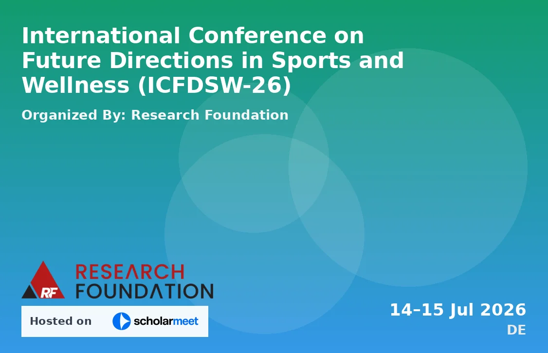 International Conference on Future Directions in Sports and Wellness (ICFDSW-26)