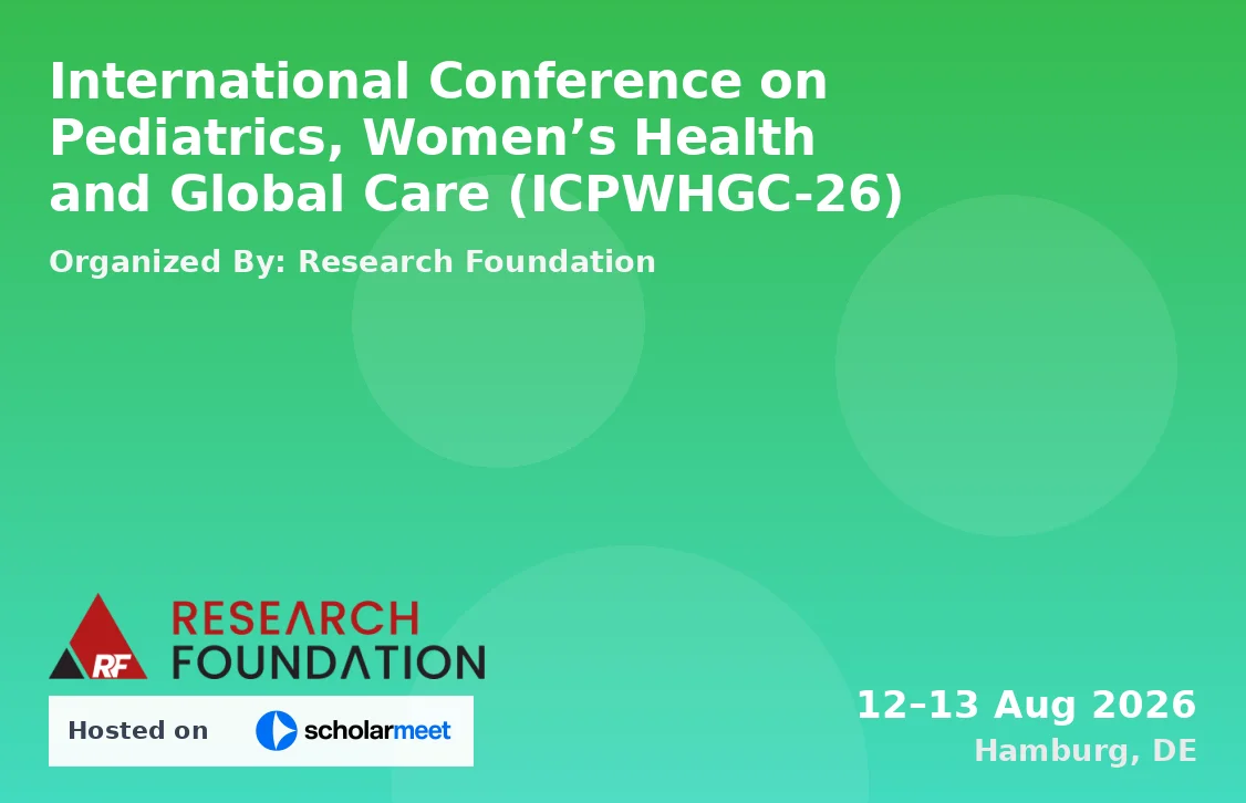 International Conference on Pediatrics, Women’s Health and Global Care (ICPWHGC-26)