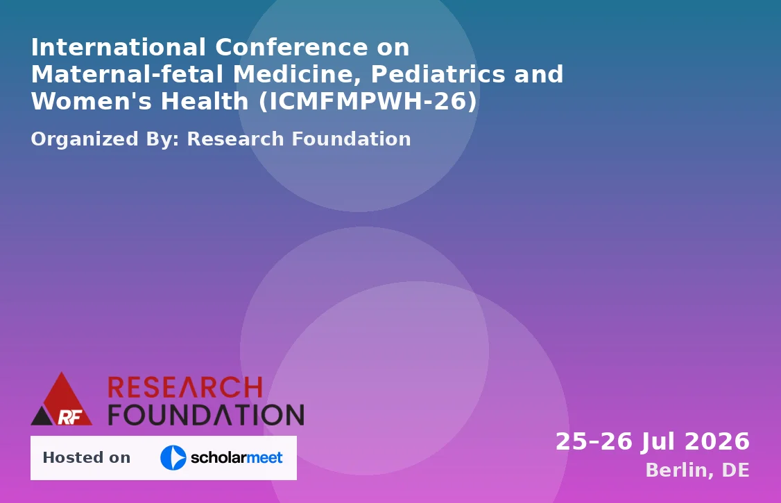 International Conference on Maternal-fetal Medicine, Pediatrics and Women's Health (ICMFMPWH-26)