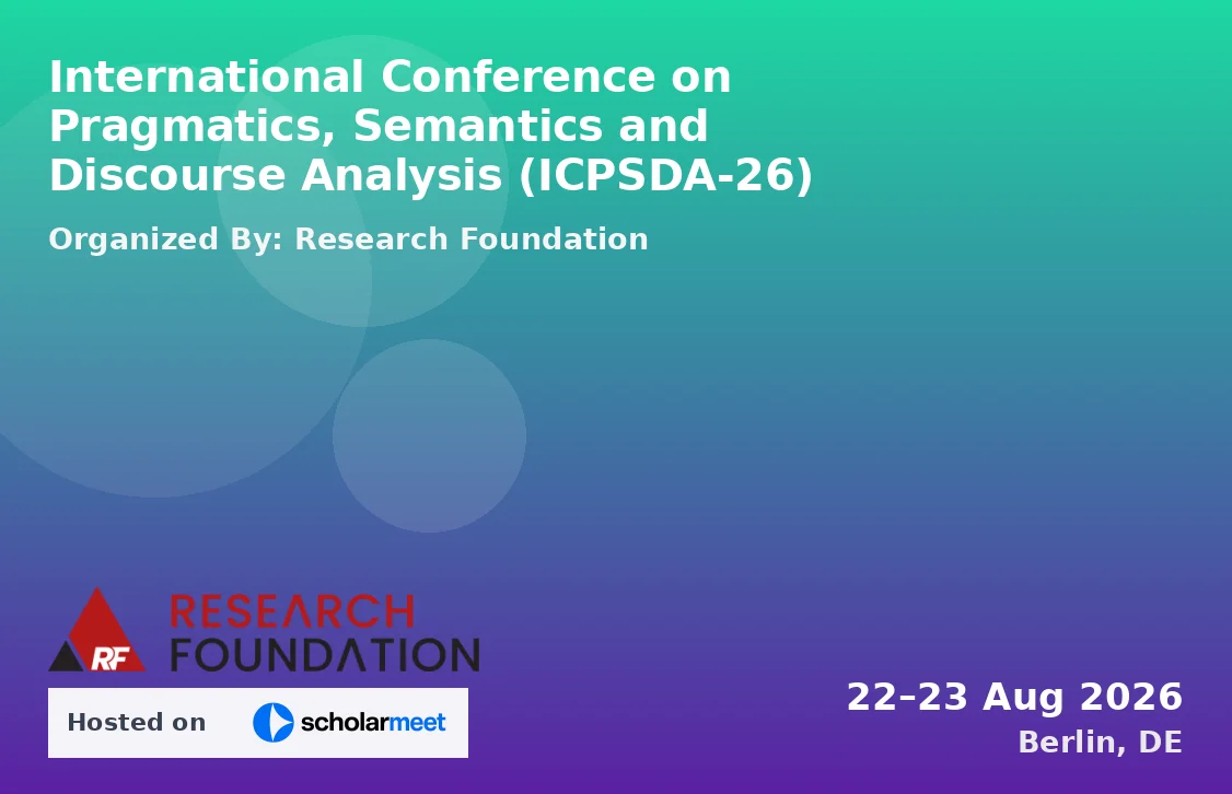 International Conference on Pragmatics, Semantics and Discourse Analysis (ICPSDA-26)