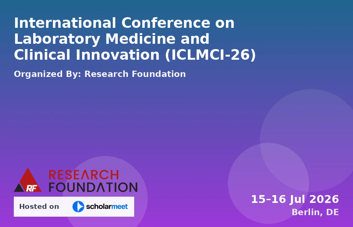 International Conference on Laboratory Medicine and Clinical Innovation (ICLMCI-26)