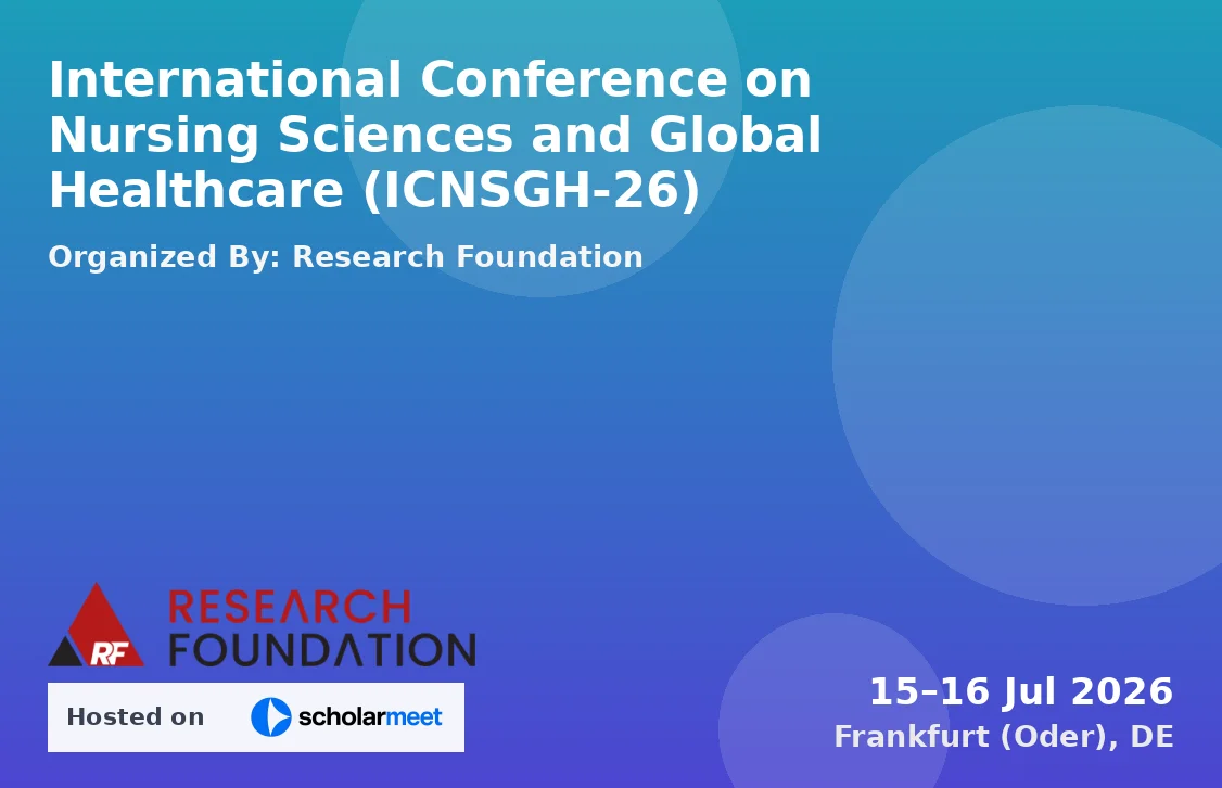 International Conference on Nursing Sciences and Global Healthcare (ICNSGH-26)