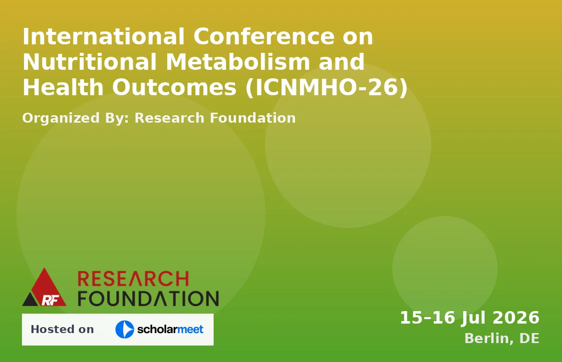 International Conference on Nutritional Metabolism and Health Outcomes (ICNMHO-26)