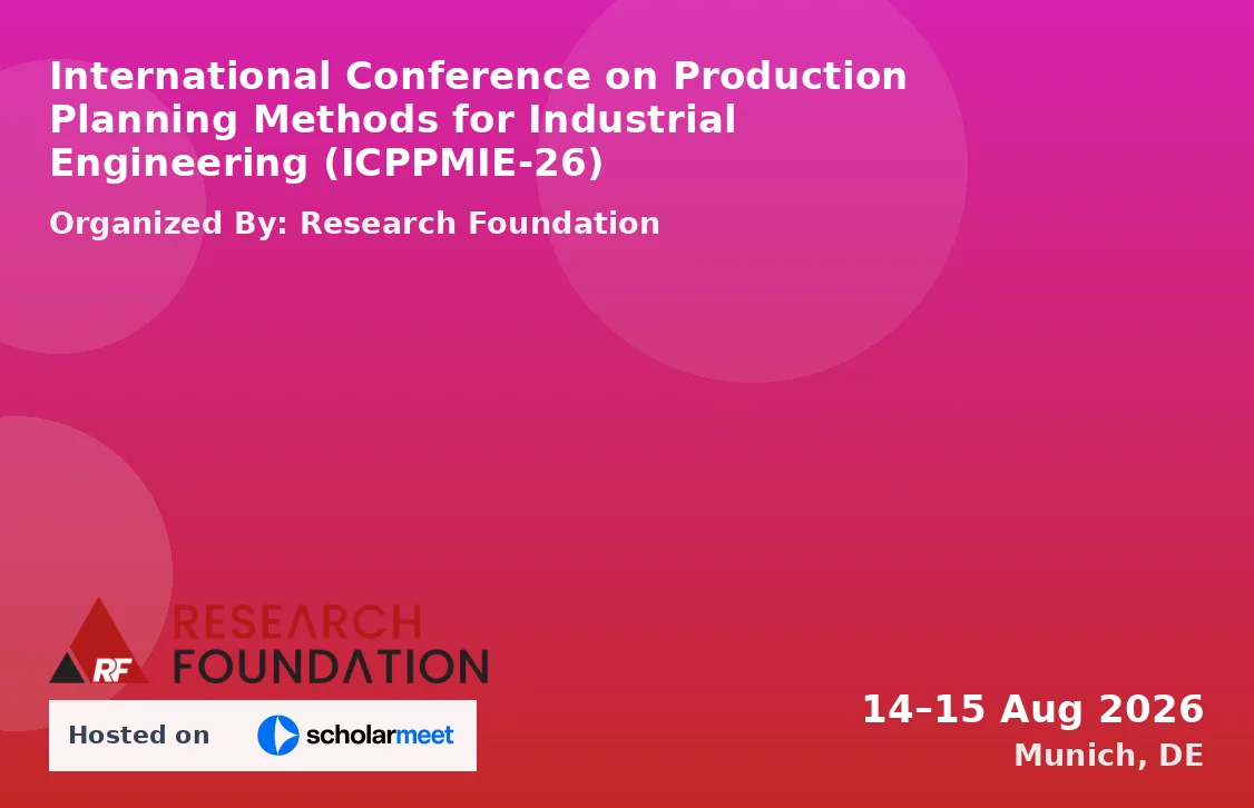 International Conference on Production Planning Methods for Industrial Engineering (ICPPMIE-26)