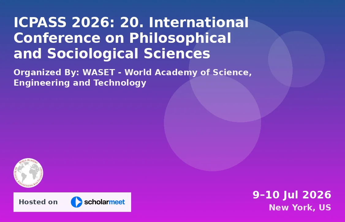 ICPASS 2026: 20. International Conference on Philosophical and Sociological Sciences