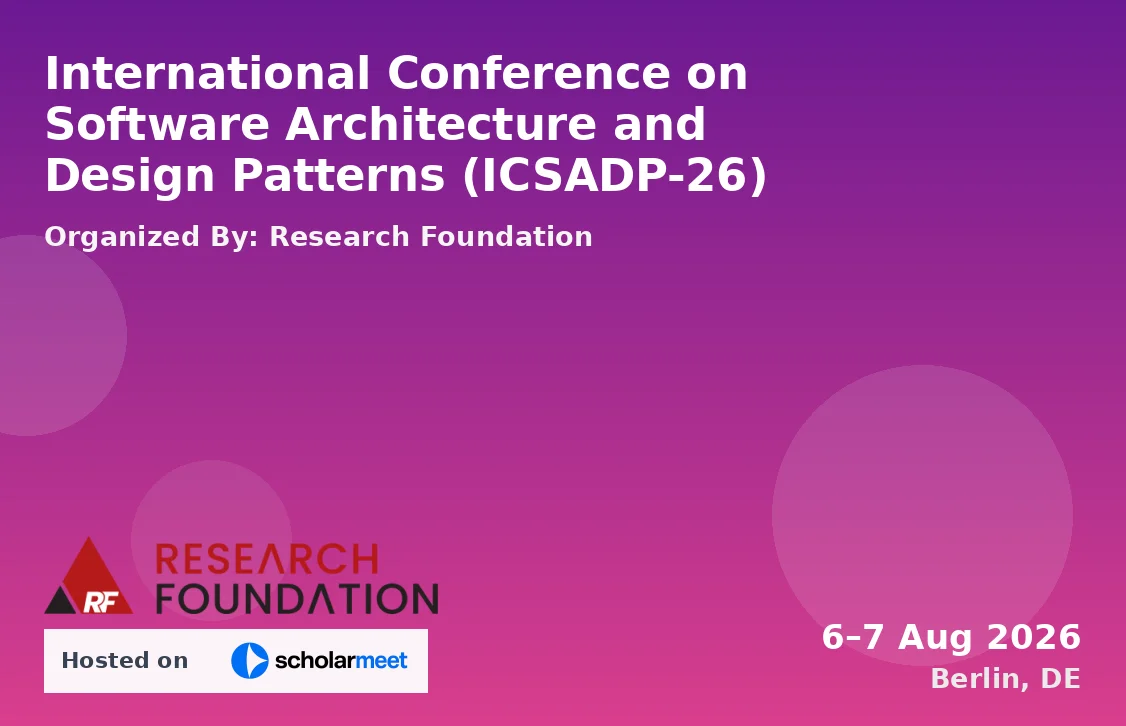 International Conference on Software Architecture and Design Patterns (ICSADP-26)