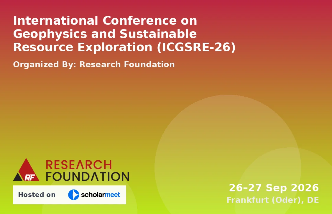 International Conference on Geophysics and Sustainable Resource Exploration (ICGSRE-26)