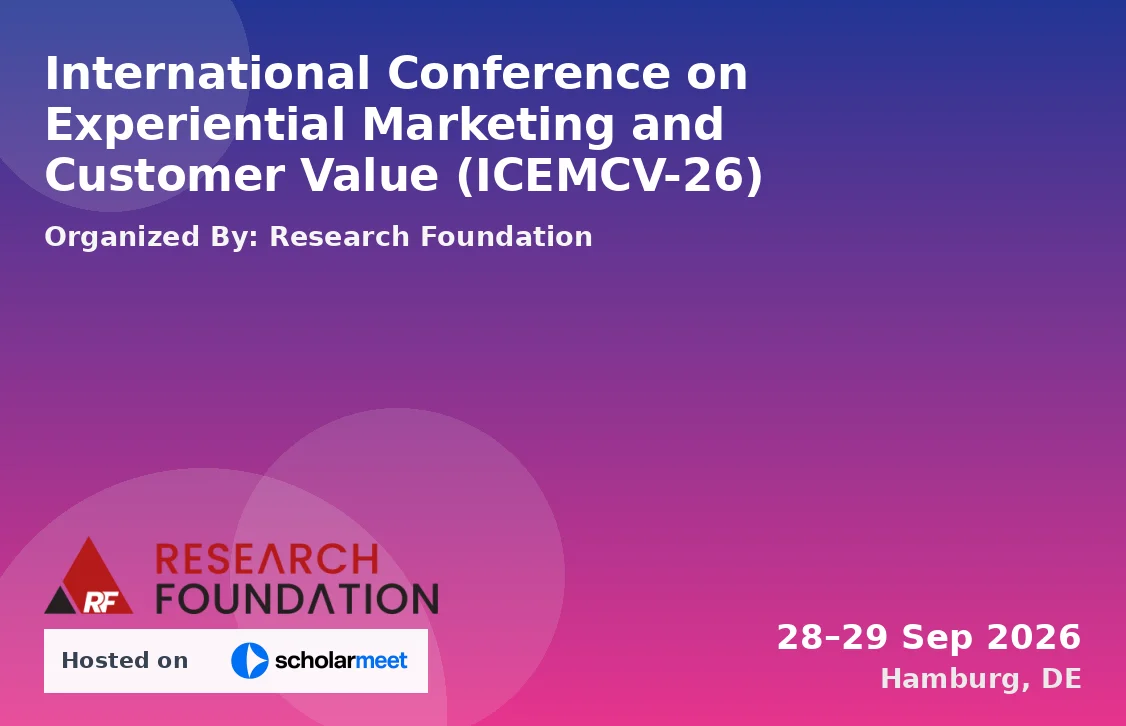 International Conference on Experiential Marketing and Customer Value (ICEMCV-26)