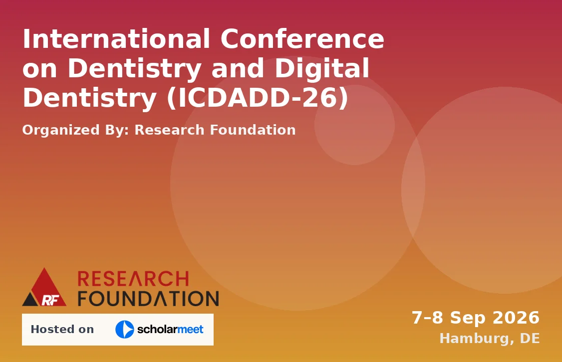 International Conference on Dentistry and Digital Dentistry (ICDADD-26)