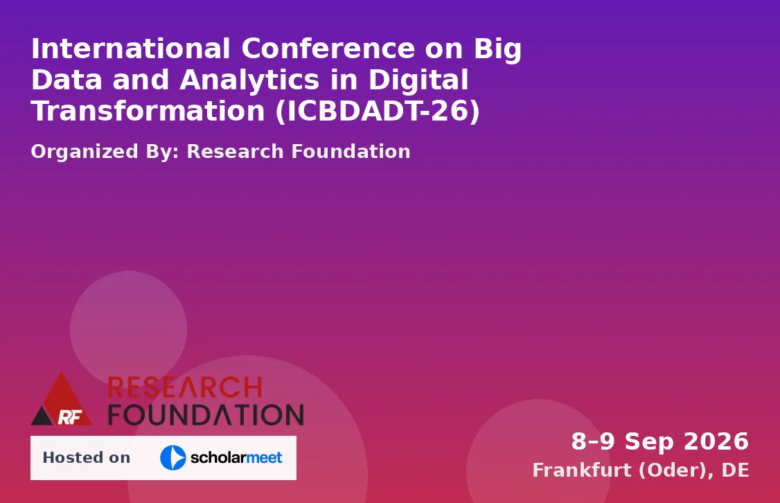 International Conference on Big Data and Analytics in Digital Transformation (ICBDADT-26)