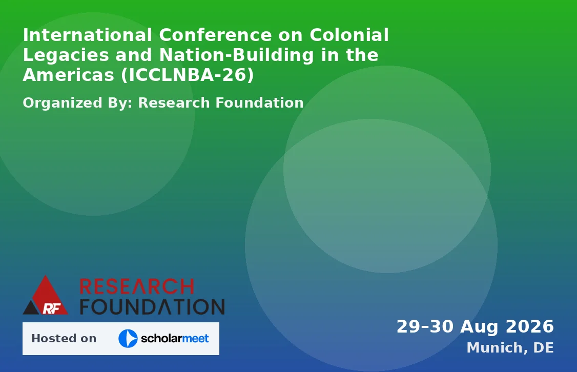 International Conference on Colonial Legacies and Nation-Building in the Americas (ICCLNBA-26)