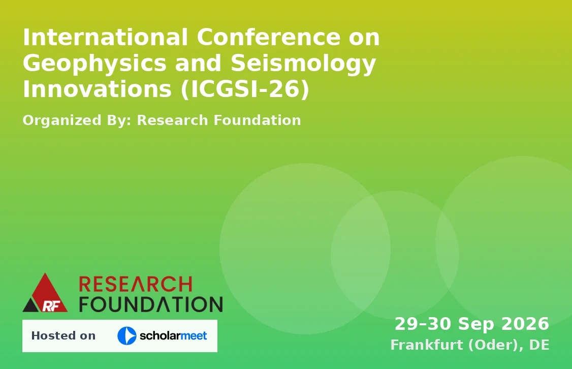 International Conference on Geophysics and Seismology Innovations (ICGSI-26)