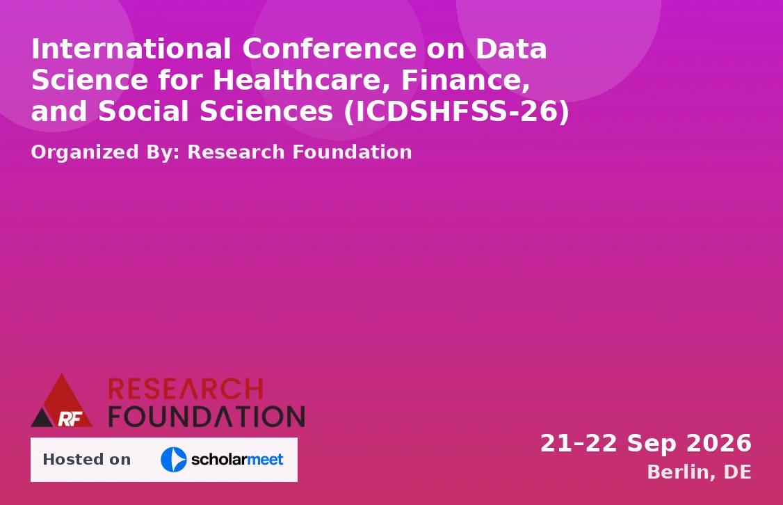 International Conference on Data Science for Healthcare, Finance, and Social Sciences (ICDSHFSS-26)