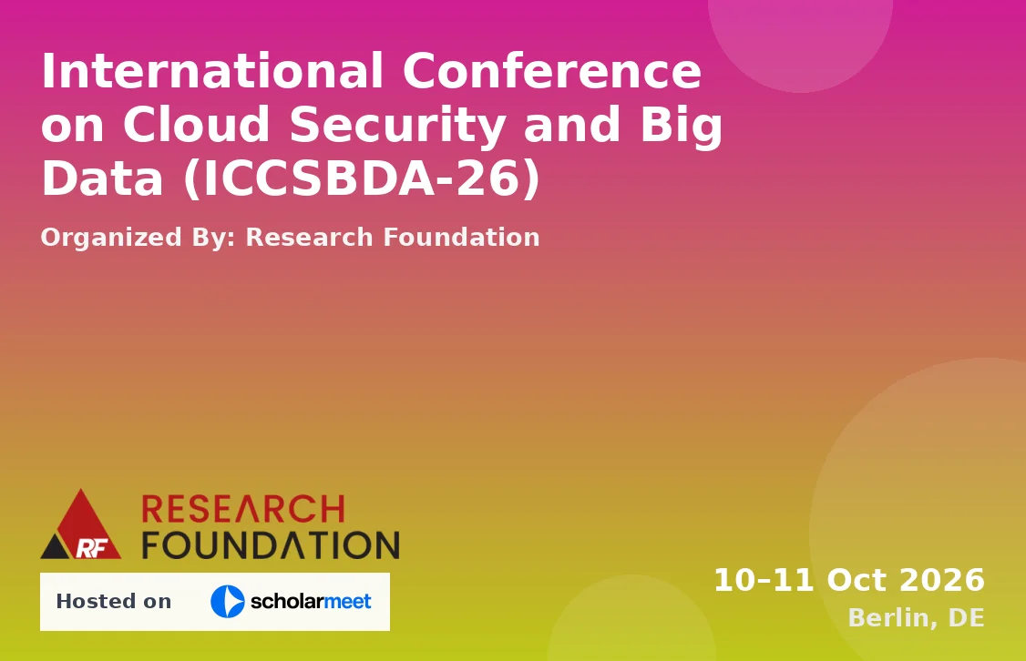 International Conference on Cloud Security and Big Data (ICCSBDA-26)
