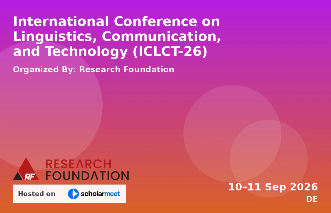 International Conference on Linguistics, Communication, and Technology (ICLCT-26)