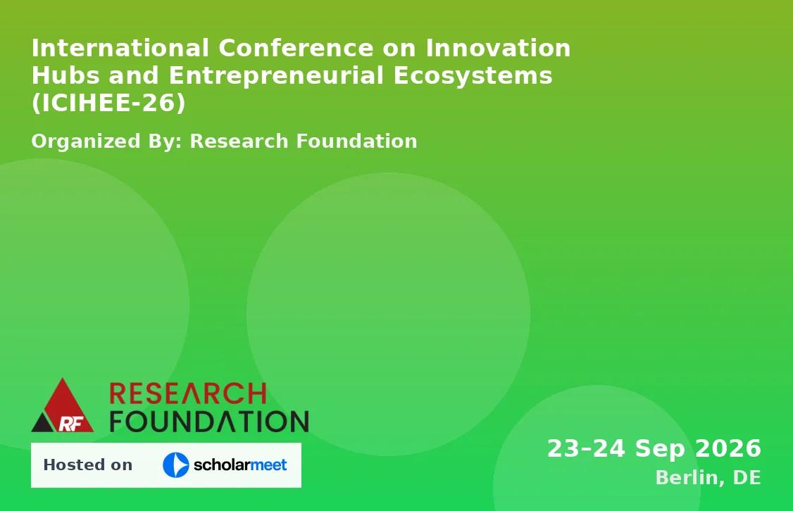 International Conference on Innovation Hubs and Entrepreneurial Ecosystems (ICIHEE-26)
