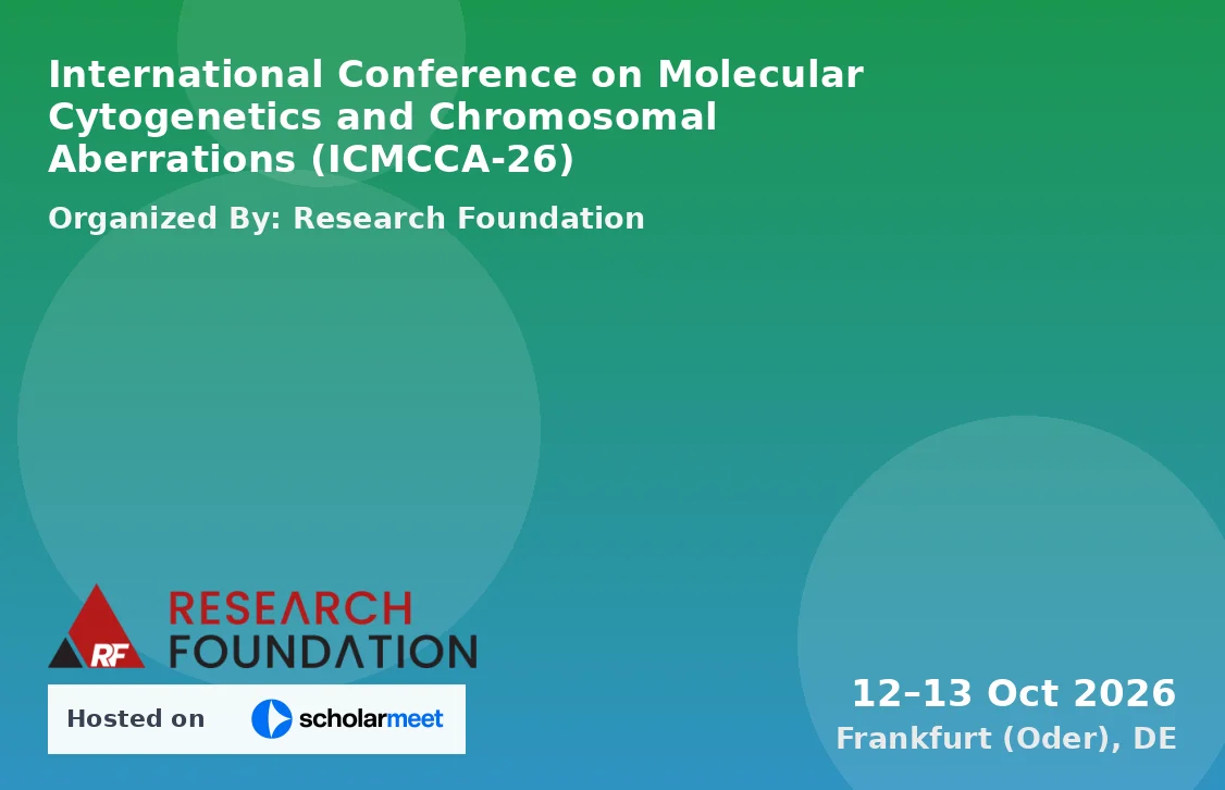 International Conference on Molecular Cytogenetics and Chromosomal Aberrations (ICMCCA-26)