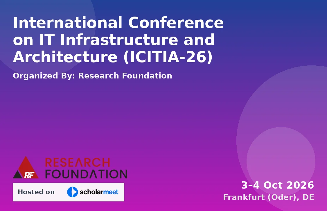 International Conference on IT Infrastructure and Architecture (ICITIA-26)
