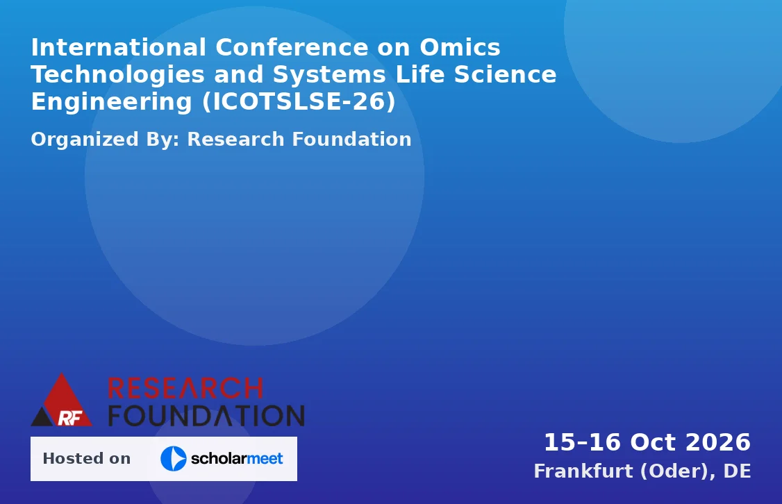International Conference on Omics Technologies and Systems Life Science Engineering (ICOTSLSE-26)