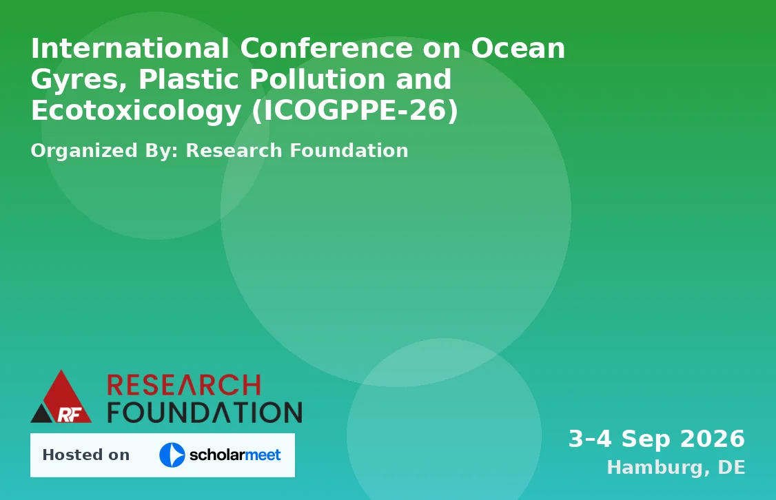 International Conference on Ocean Gyres, Plastic Pollution and Ecotoxicology (ICOGPPE-26)