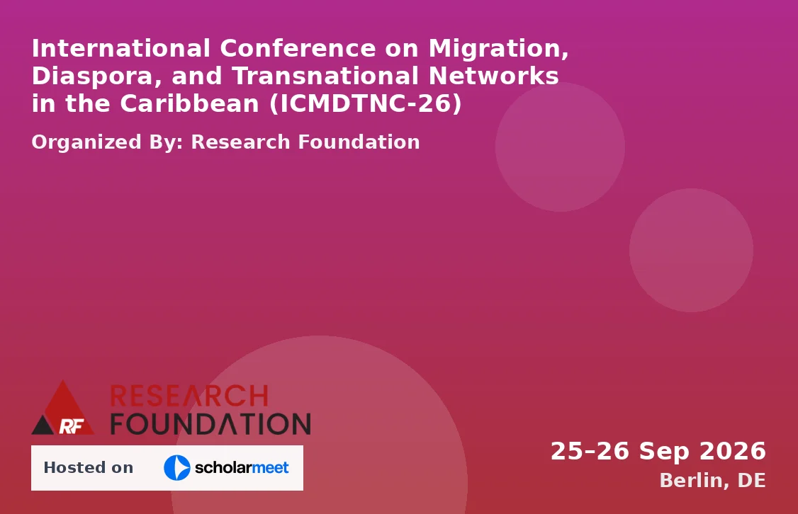 International Conference on Migration, Diaspora, and Transnational Networks in the Caribbean (ICMDTNC-26)