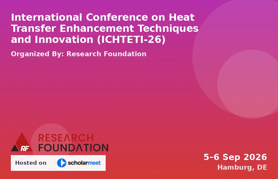 International Conference on Heat Transfer Enhancement Techniques and Innovation (ICHTETI-26)