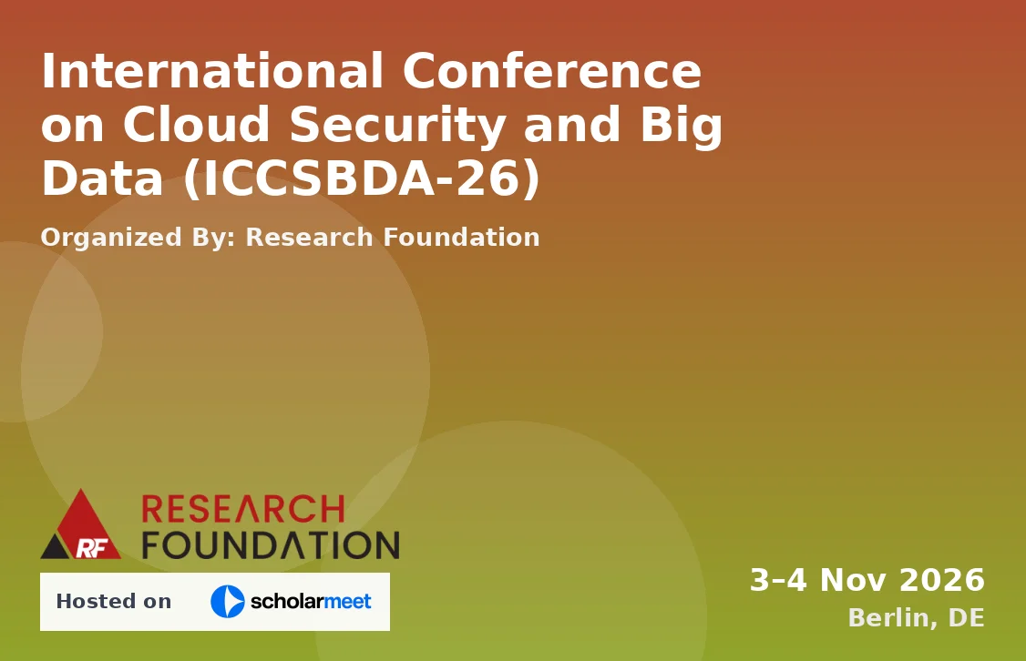 International Conference on Cloud Security and Big Data (ICCSBDA-26)