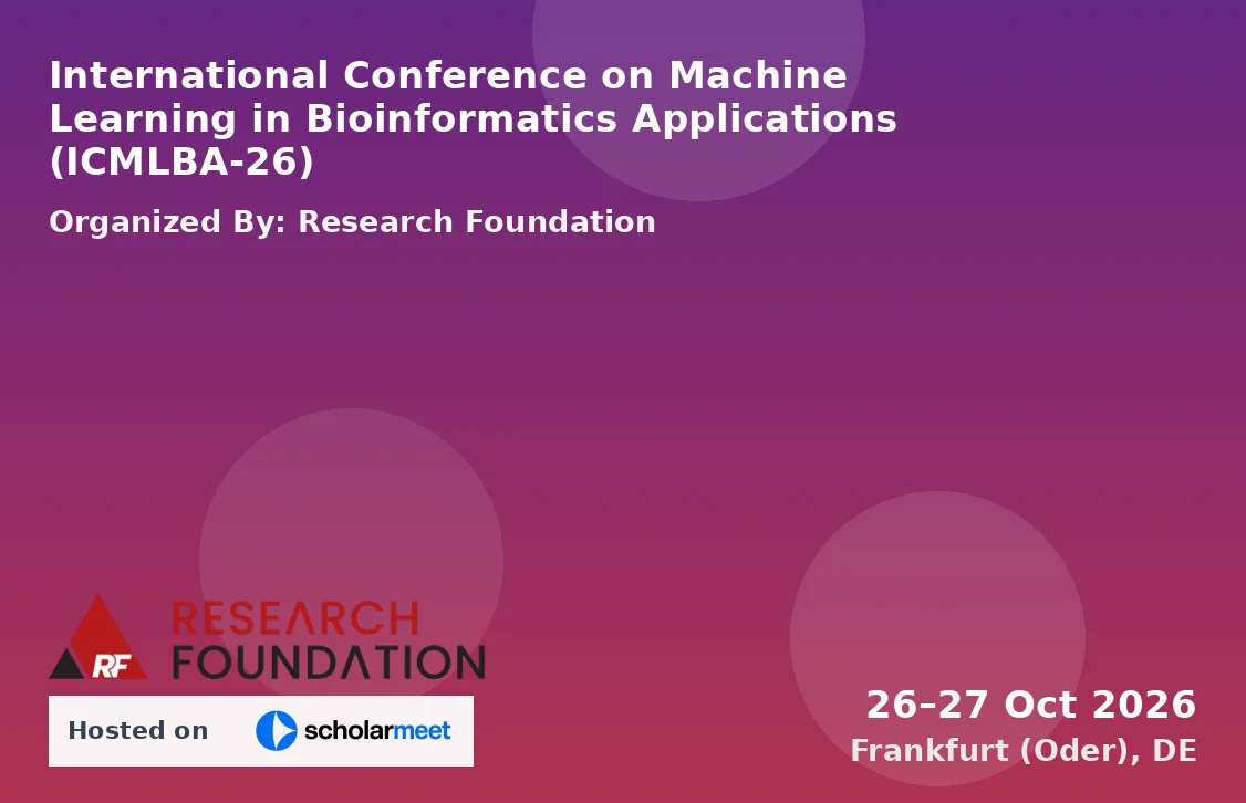 International Conference on Machine Learning in Bioinformatics Applications (ICMLBA-26)