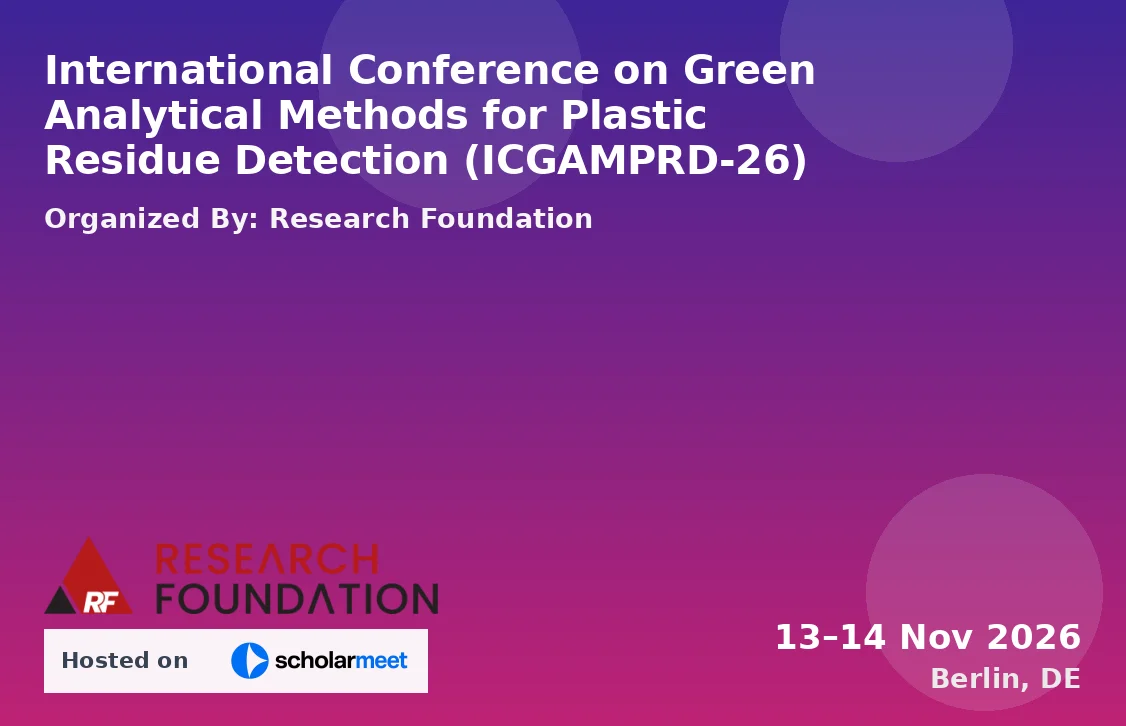 International Conference on Green Analytical Methods for Plastic Residue Detection (ICGAMPRD-26)