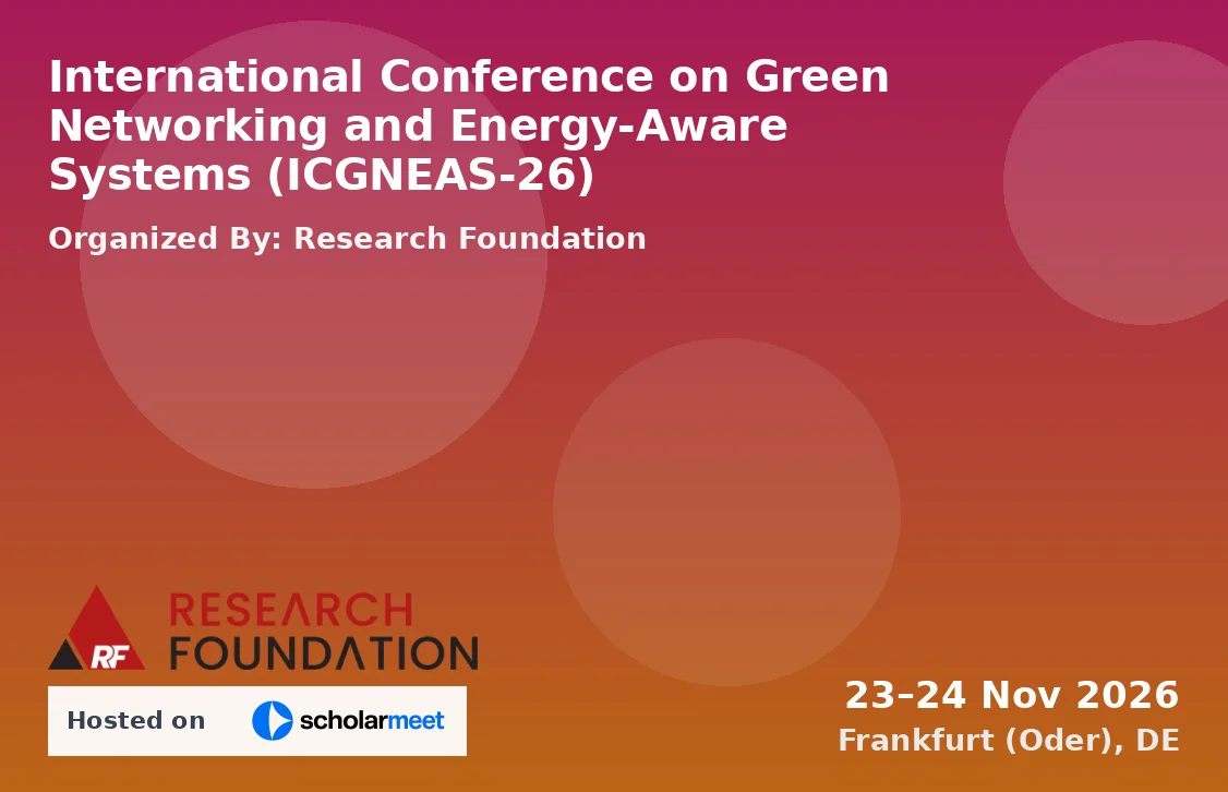 International Conference on Green Networking and Energy-Aware Systems (ICGNEAS-26)