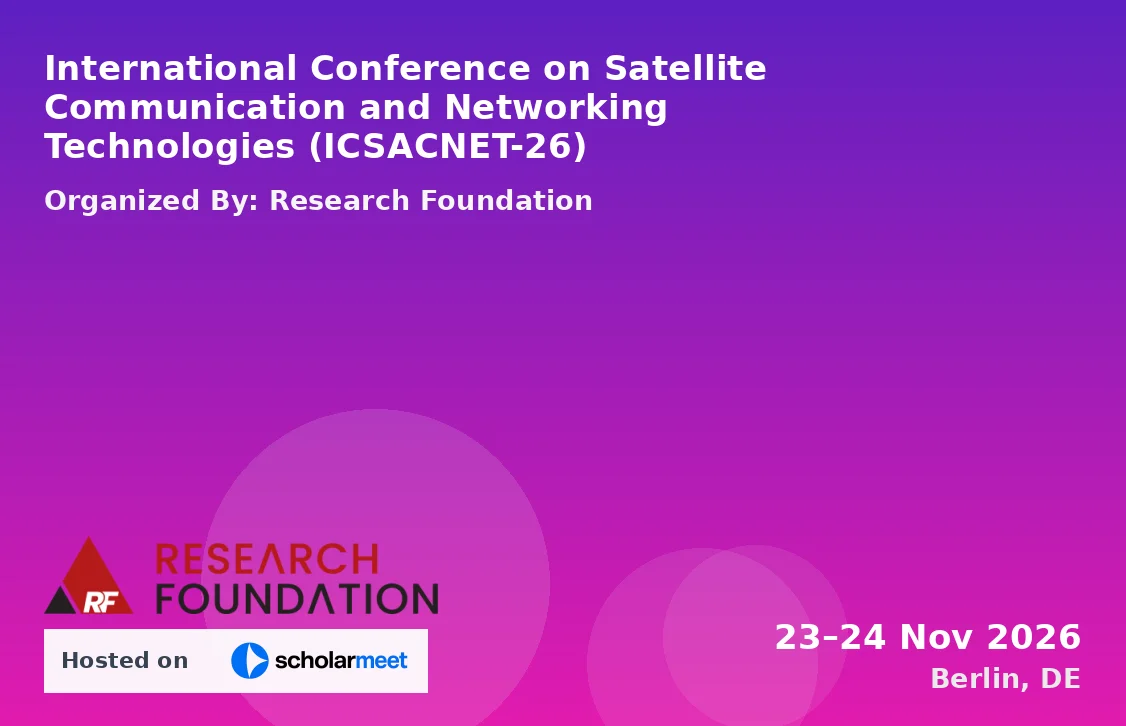 International Conference on Satellite Communication and Networking Technologies (ICSACNET-26)